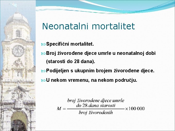 Neonatalni mortalitet Specifični mortalitet. Broj živorođene djece umrle u neonatalnoj dobi (starosti do 28