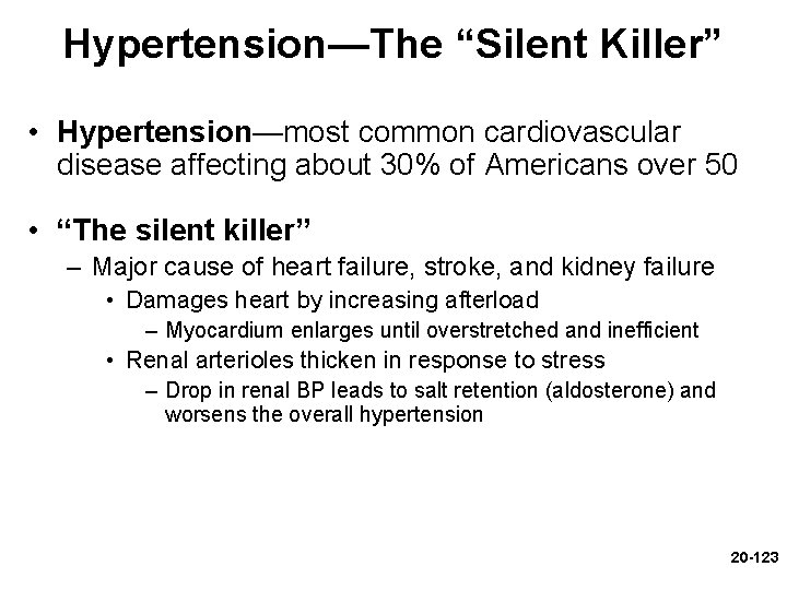 Hypertension—The “Silent Killer” • Hypertension—most common cardiovascular disease affecting about 30% of Americans over