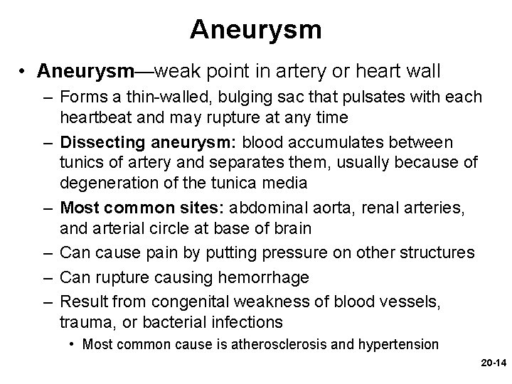 Aneurysm • Aneurysm—weak point in artery or heart wall – Forms a thin-walled, bulging