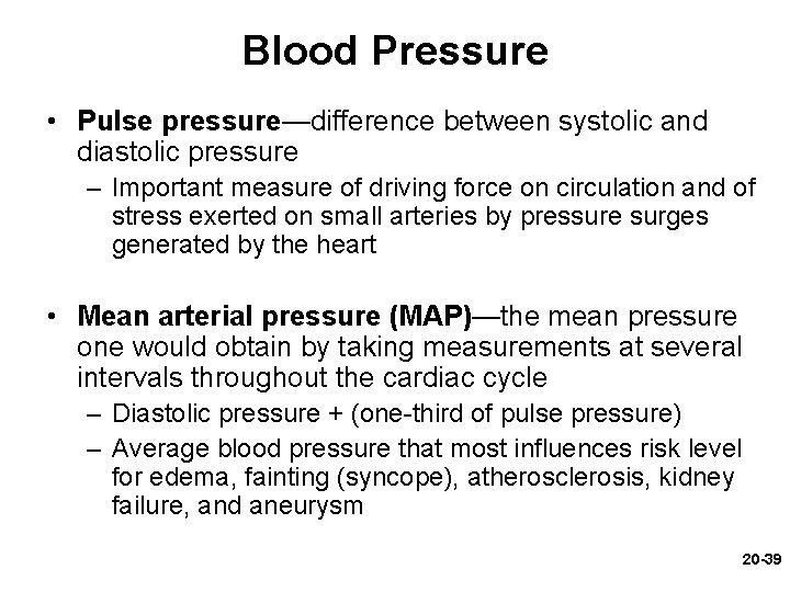 Blood Pressure • Pulse pressure—difference between systolic and diastolic pressure – Important measure of
