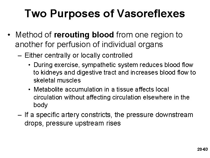 Two Purposes of Vasoreflexes • Method of rerouting blood from one region to another