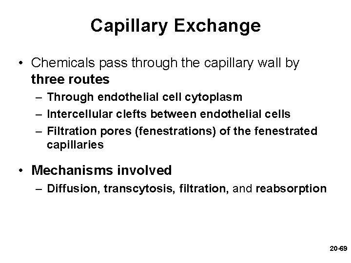 Capillary Exchange • Chemicals pass through the capillary wall by three routes – Through