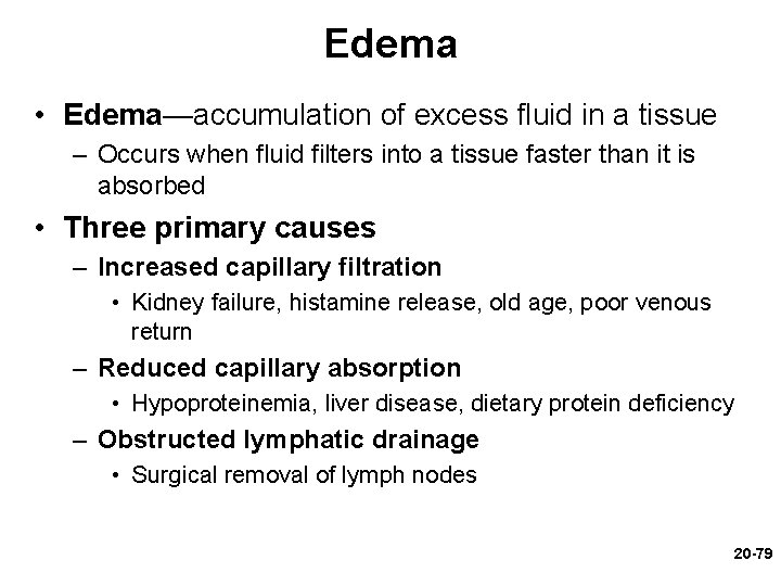 Edema • Edema—accumulation of excess fluid in a tissue – Occurs when fluid filters