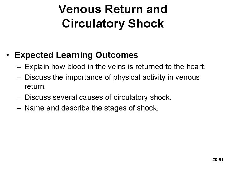 Venous Return and Circulatory Shock • Expected Learning Outcomes – Explain how blood in