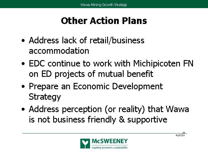 Wawa Mining Growth Strategy Other Action Plans • Address lack of retail/business accommodation • Wawa Mining Growth Strategy Other Action Plans • Address lack of retail/business accommodation •