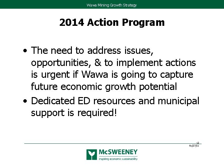 Wawa Mining Growth Strategy 2014 Action Program • The need to address issues, opportunities, Wawa Mining Growth Strategy 2014 Action Program • The need to address issues, opportunities,