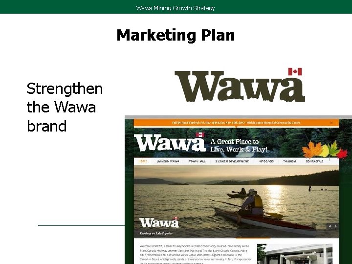 Wawa Mining Growth Strategy Marketing Plan Strengthen the Wawa brand 13 01/27/11 Wawa Mining Growth Strategy Marketing Plan Strengthen the Wawa brand 13 01/27/11