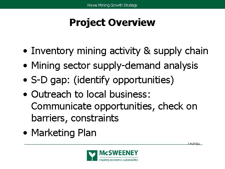 Wawa Mining Growth Strategy Project Overview • • Inventory mining activity & supply chain Wawa Mining Growth Strategy Project Overview • • Inventory mining activity & supply chain