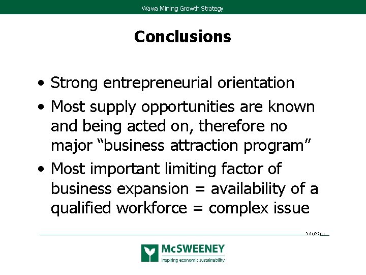 Wawa Mining Growth Strategy Conclusions • Strong entrepreneurial orientation • Most supply opportunities are Wawa Mining Growth Strategy Conclusions • Strong entrepreneurial orientation • Most supply opportunities are