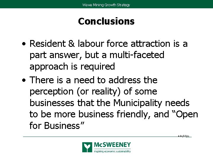 Wawa Mining Growth Strategy Conclusions • Resident & labour force attraction is a part Wawa Mining Growth Strategy Conclusions • Resident & labour force attraction is a part