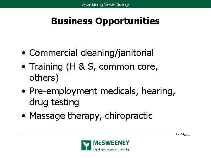 Wawa Mining Growth Strategy Business Opportunities • Commercial cleaning/janitorial • Training (H & S, Wawa Mining Growth Strategy Business Opportunities • Commercial cleaning/janitorial • Training (H & S,