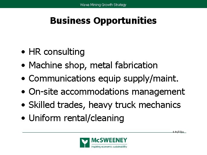 Wawa Mining Growth Strategy Business Opportunities • • • HR consulting Machine shop, metal Wawa Mining Growth Strategy Business Opportunities • • • HR consulting Machine shop, metal