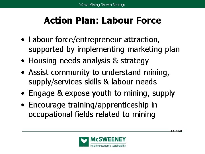 Wawa Mining Growth Strategy Action Plan: Labour Force • Labour force/entrepreneur attraction, supported by Wawa Mining Growth Strategy Action Plan: Labour Force • Labour force/entrepreneur attraction, supported by
