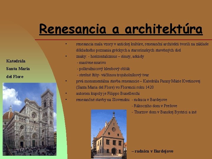 Renesancia a architektúra • renesancia mala vzory v antickej kultúre, renesanční architekti tvorili na