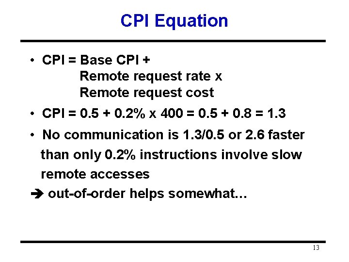 CPI Equation • CPI = Base CPI + Remote request rate x Remote request