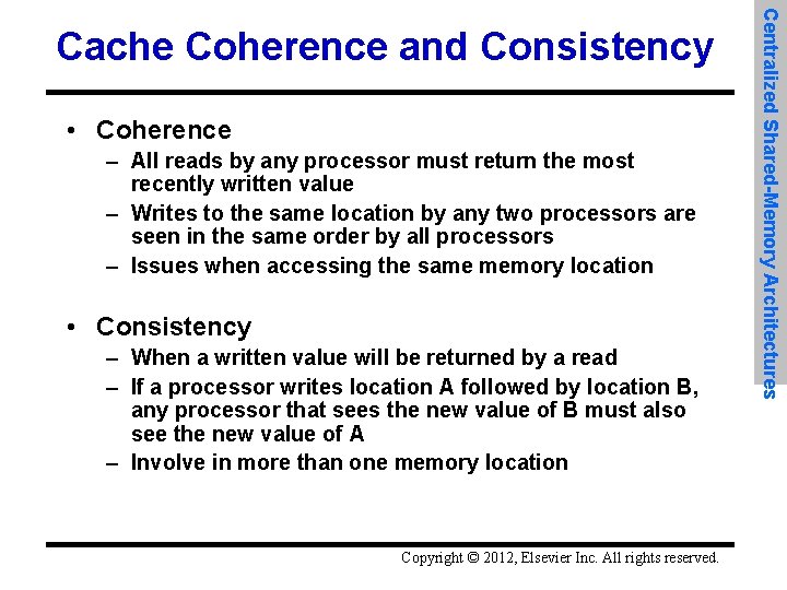  • Coherence – All reads by any processor must return the most recently