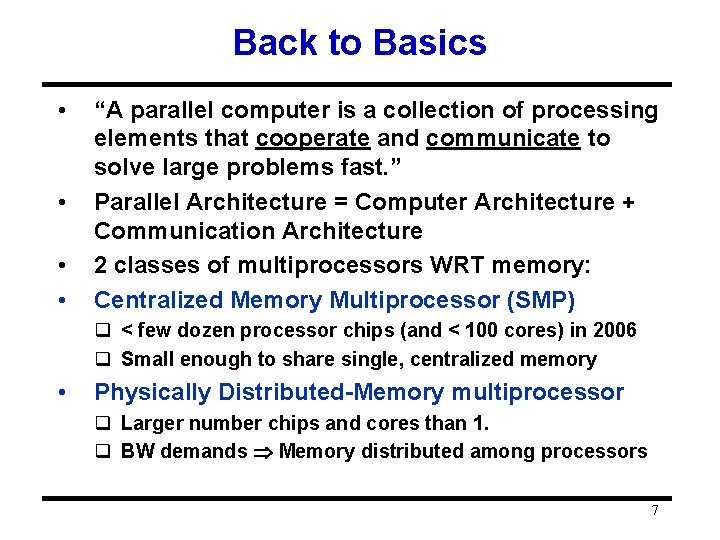 Back to Basics • • “A parallel computer is a collection of processing elements