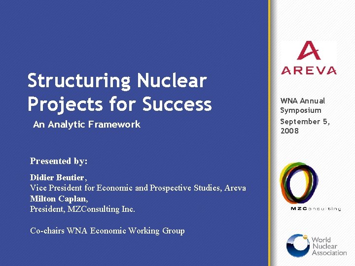 Structuring Nuclear Projects for Success An Analytic Framework Presented by: Didier Beutier, Vice President