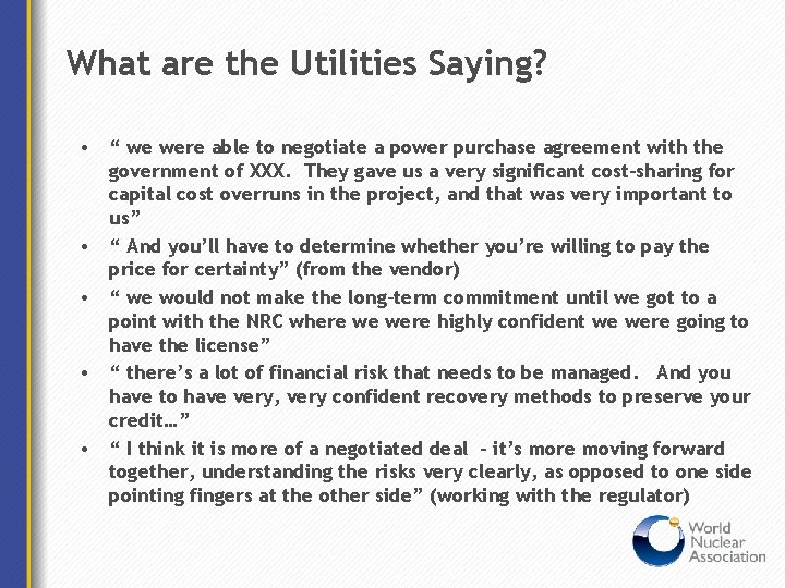 What are the Utilities Saying? • “ we were able to negotiate a power