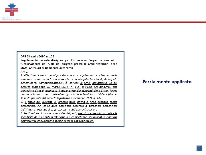 DPR 23 aprile 2004 n. 108 Regolamento recante disciplina per l'istituzione, l'organizzazione ed il