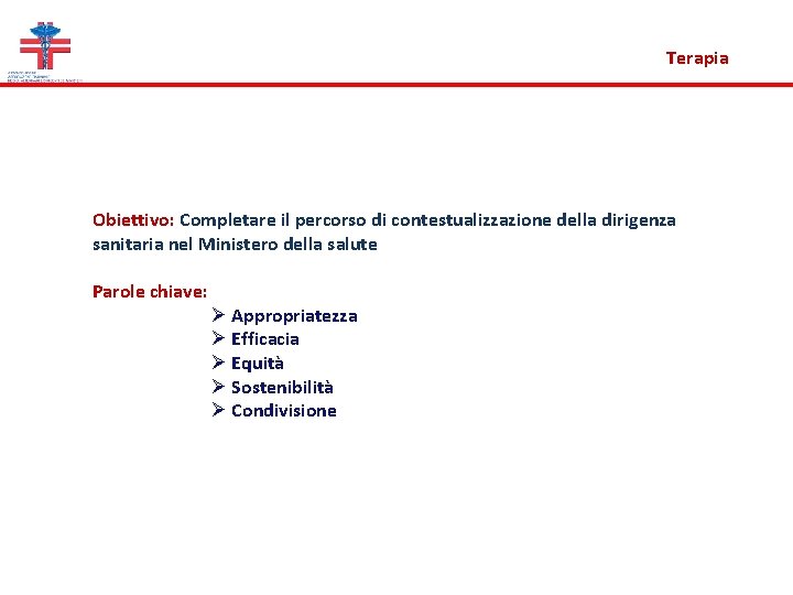 Terapia Obiettivo: Completare il percorso di contestualizzazione della dirigenza sanitaria nel Ministero della salute