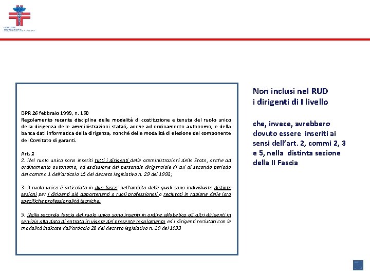 Non inclusi nel RUD i dirigenti di I livello DPR 26 febbraio 1999, n.