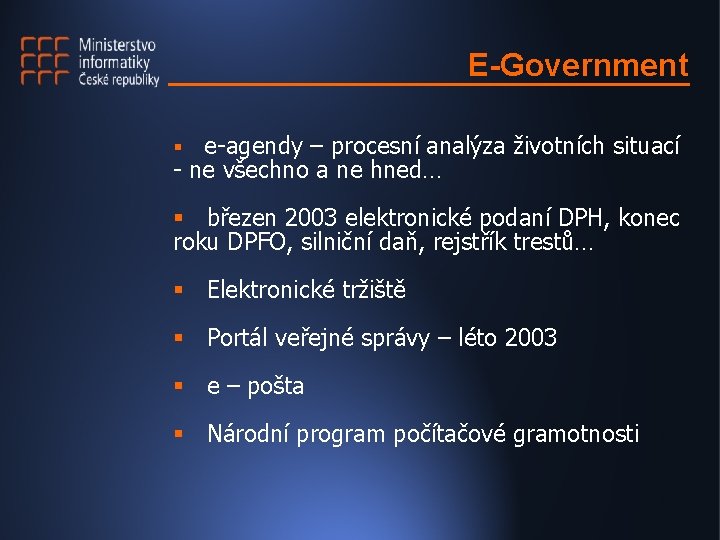 E-Government e-agendy – procesní analýza životních situací - ne všechno a ne hned… §