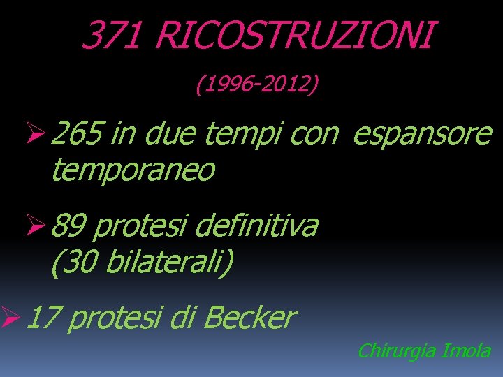 371 RICOSTRUZIONI (1996 -2012) Ø 265 in due tempi con espansore temporaneo Ø 89