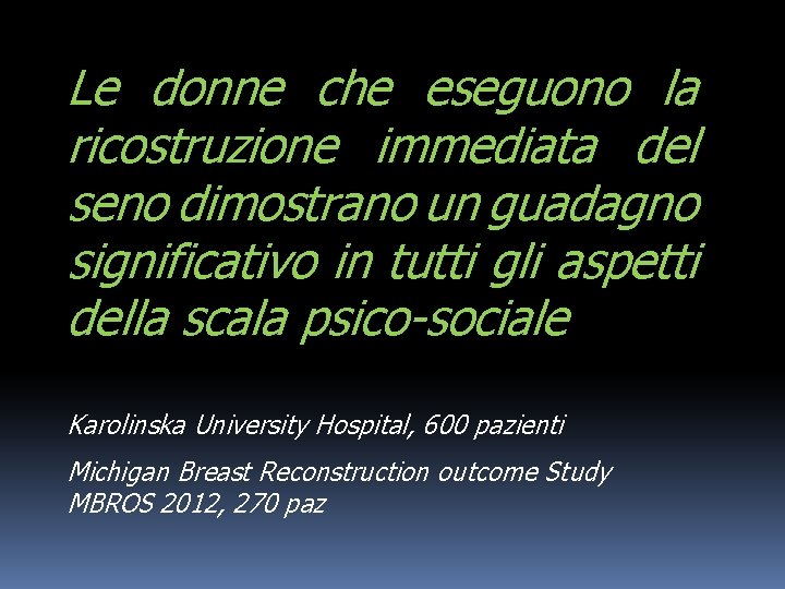 Le donne che eseguono la ricostruzione immediata del seno dimostrano un guadagno significativo in