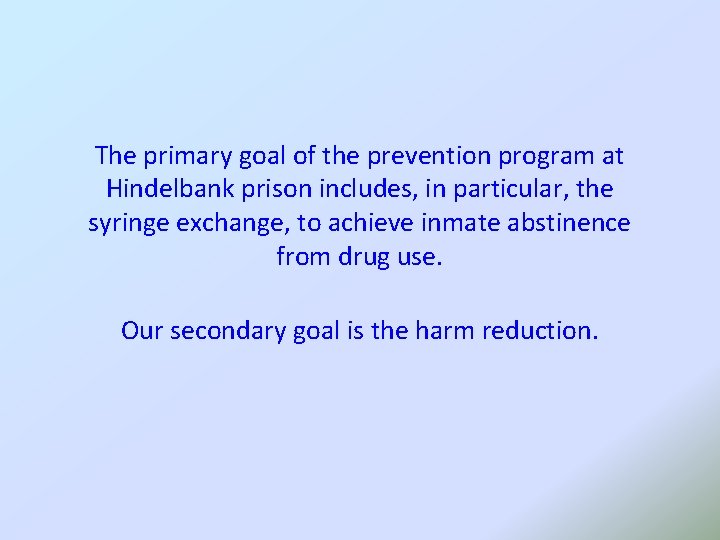 The primary goal of the prevention program at Hindelbank prison includes, in particular, the