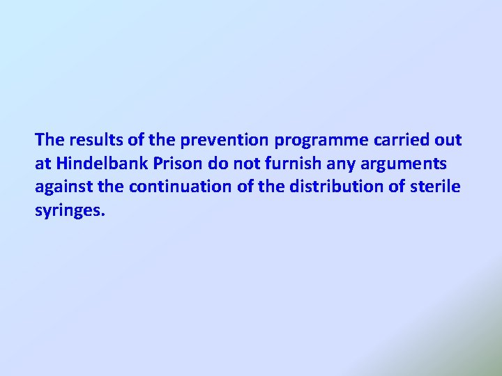 The results of the prevention programme carried out at Hindelbank Prison do not furnish