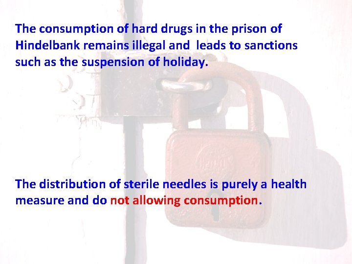 The consumption of hard drugs in the prison of Hindelbank remains illegal and leads
