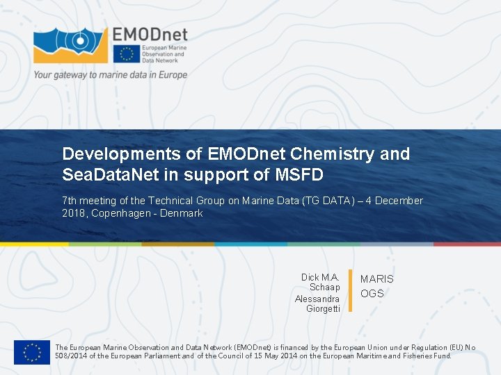 Developments of EMODnet Chemistry and Sea. Data. Net in support of MSFD 7 th