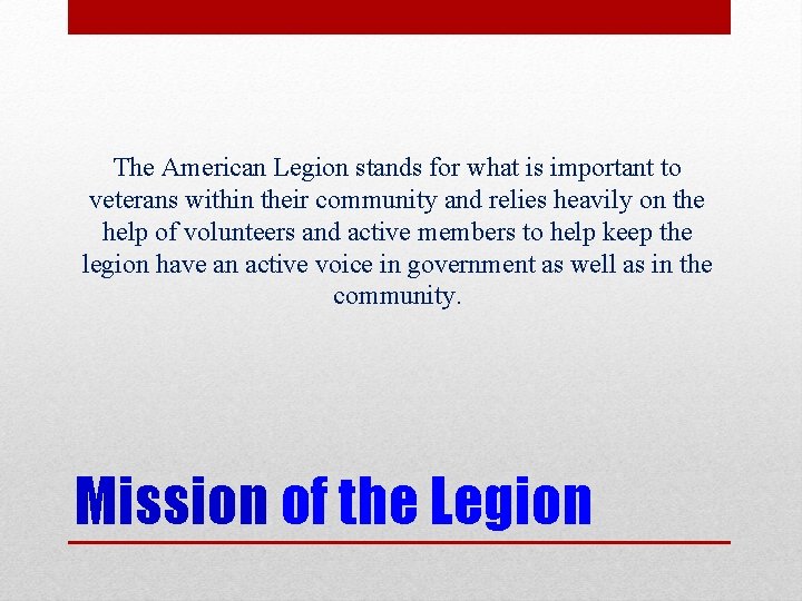 The American Legion stands for what is important to veterans within their community and