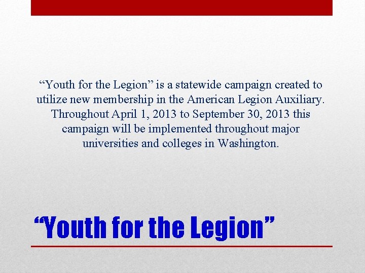 “Youth for the Legion” is a statewide campaign created to utilize new membership in