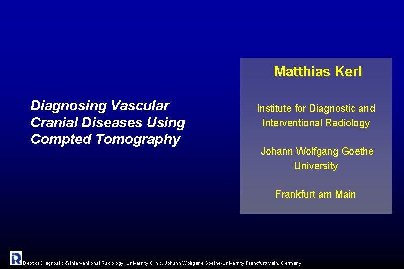Matthias Kerl Diagnosing Vascular Cranial Diseases Using Compted Tomography Institute for Diagnostic and Interventional