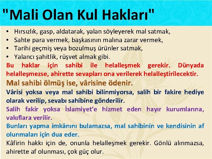 "Mali Olan Kul Hakları" • Hırsızlık, gasp, aldatarak, yalan söyleyerek mal satmak, • Sahte