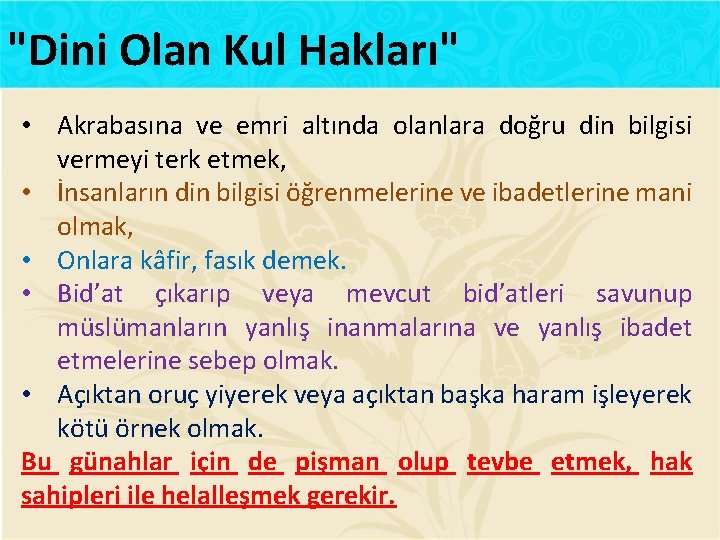 "Dini Olan Kul Hakları" • Akrabasına ve emri altında olanlara doğru din bilgisi vermeyi