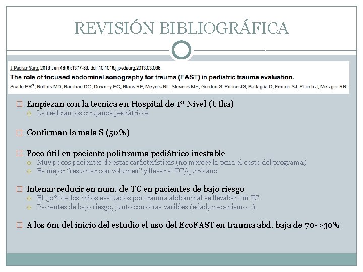REVISIÓN BIBLIOGRÁFICA � Empiezan con la tecnica en Hospital de 1º Nivel (Utha) La