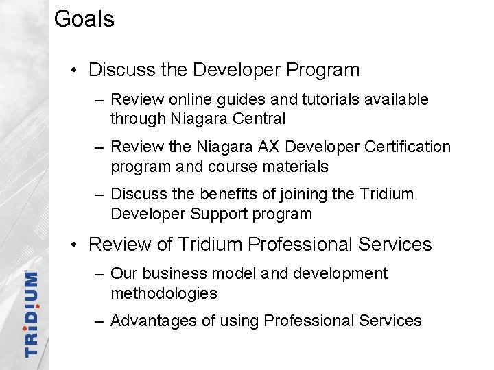 Goals • Discuss the Developer Program – Review online guides and tutorials available through