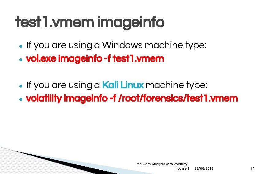 test 1. vmem imageinfo ● ● If you are using a Windows machine type: