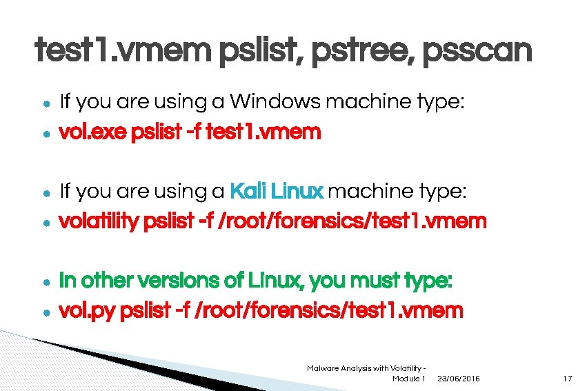 test 1. vmem pslist, pstree, psscan ● ● ● If you are using a