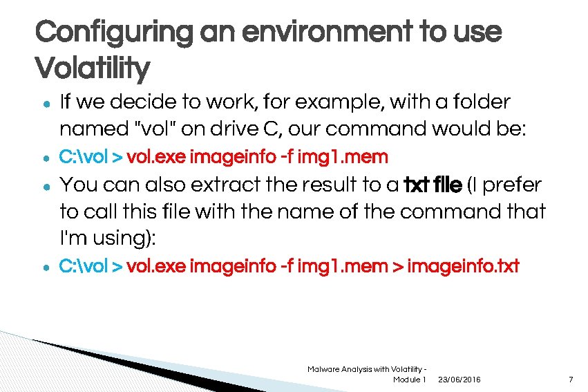Configuring an environment to use Volatility ● If we decide to work, for example,