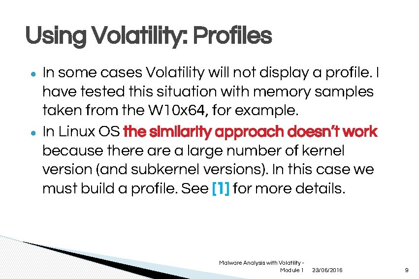 Using Volatility: Profiles ● ● In some cases Volatility will not display a profile.