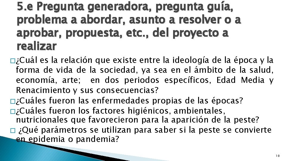 5. e Pregunta generadora, pregunta guía, problema a abordar, asunto a resolver o a