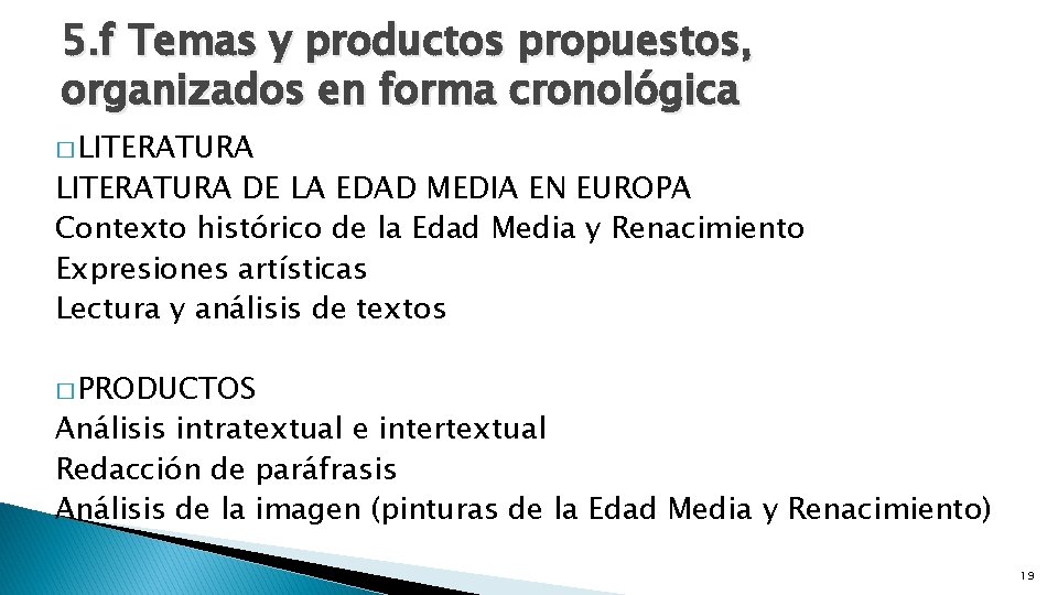 5. f Temas y productos propuestos, organizados en forma cronológica � LITERATURA DE LA
