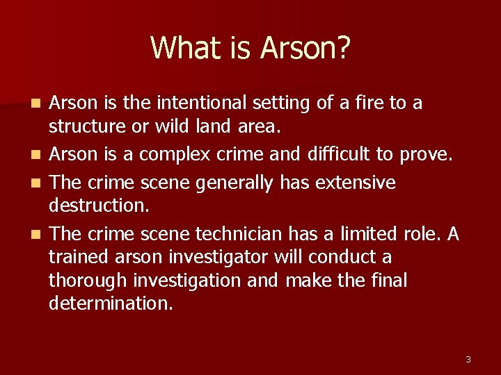 What is Arson? n n Arson is the intentional setting of a fire to
