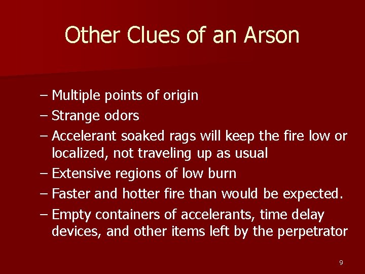 Other Clues of an Arson – Multiple points of origin – Strange odors –