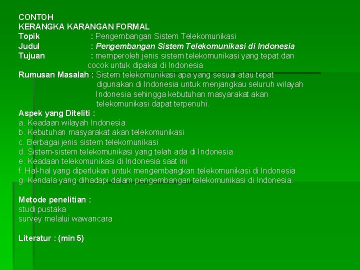 CONTOH KERANGKA KARANGAN FORMAL Topik : Pengembangan Sistem Telekomunikasi Judul : Pengembangan Sistem Telekomunikasi