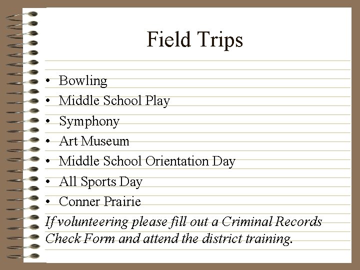 Field Trips • Bowling • Middle School Play • Symphony • Art Museum •